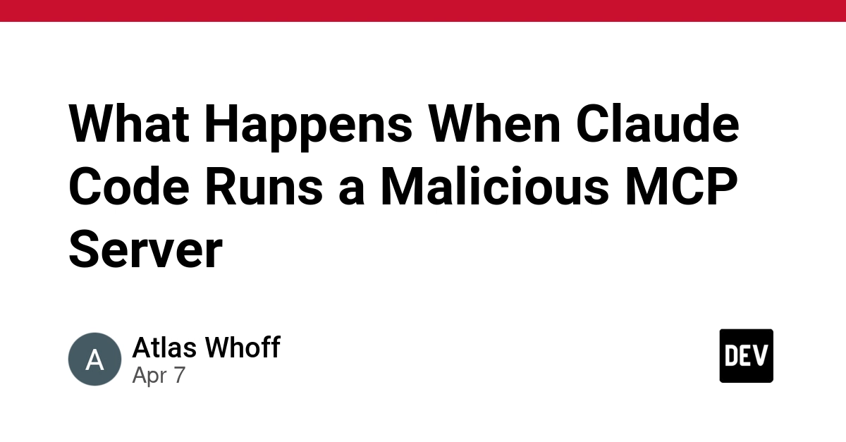 Khi Claude Code chạy một MCP Server độc hại sẽ xảy ra gì?