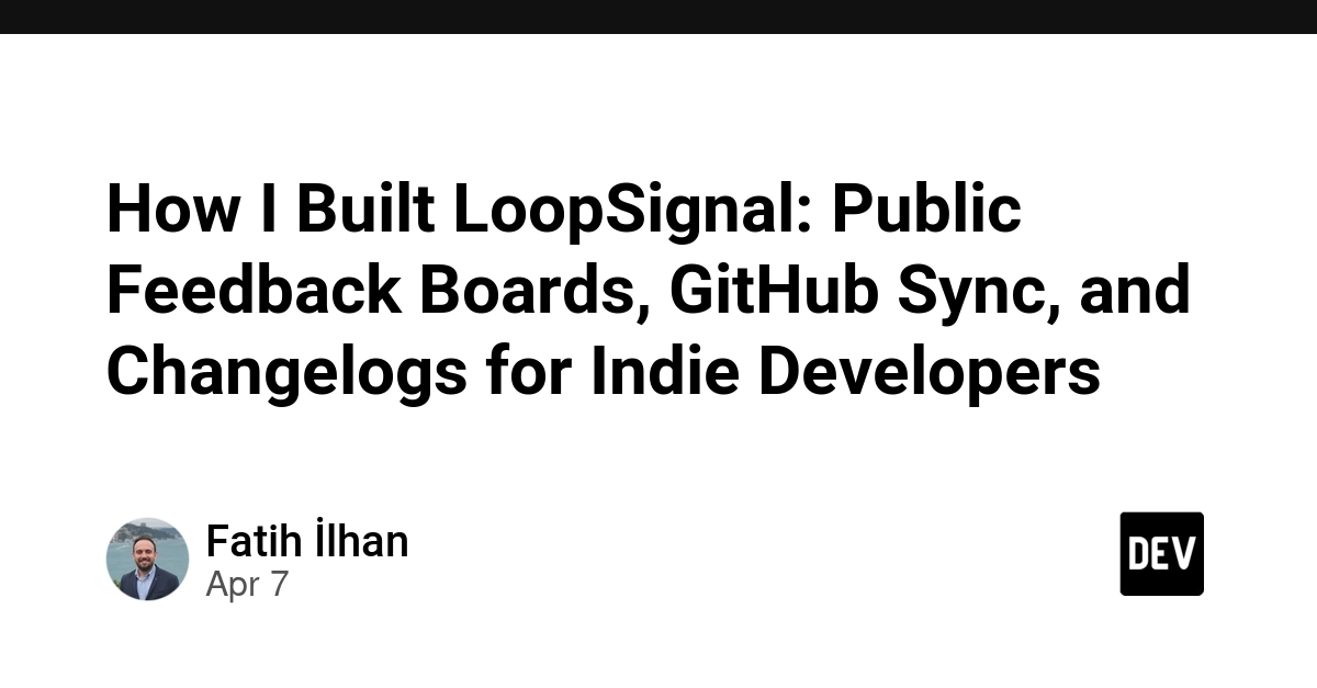 Xây dựng LoopSignal: Nền tảng quản lý Feedback tích hợp GitHub cho Indie Developer