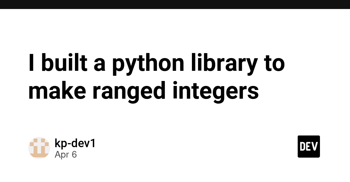 RangeInt: Thư viện Python giúp quản lý số nguyên có giới hạn thông minh hơn