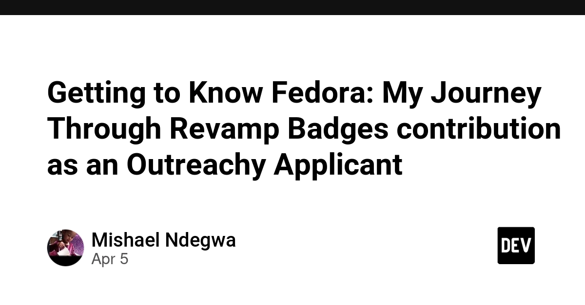 Hành trình khám phá Fedora: Những bài học từ việc đóng góp hệ thống Badges và TinyStage