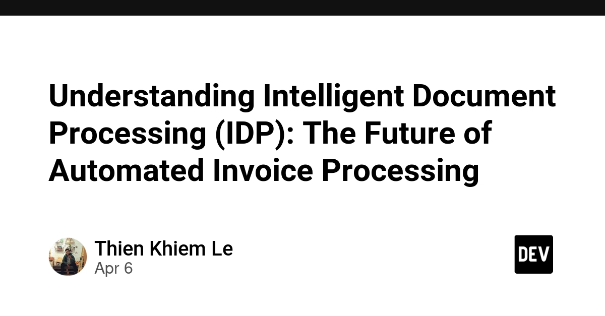 Hiểu về Xử lý Tài liệu Thông minh (IDP): Tương lai của Tự động hóa Hóa đơn