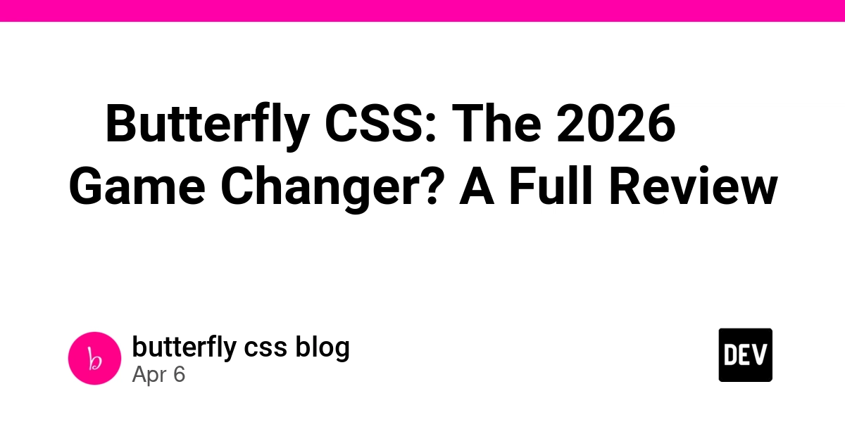 Butterfly CSS v4: "Kẻ thay đổi cuộc chơi" của thế giới Frontend?