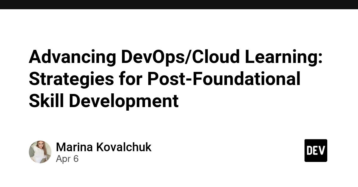 Chiến lược nâng cao kỹ năng DevOps và Cloud sau giai đoạn cơ bản
