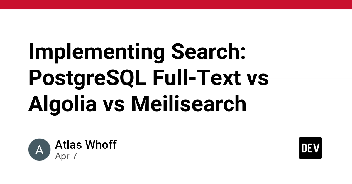 Triển khai Chức năng Tìm kiếm: So sánh PostgreSQL Full-Text, Algolia và Meilisearch