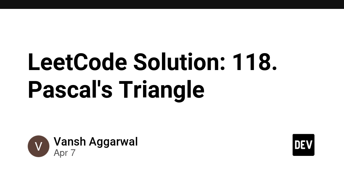 Giải bài toán Pascal's Triangle (LeetCode 118) - Hướng dẫn cho người mới bắt đầu