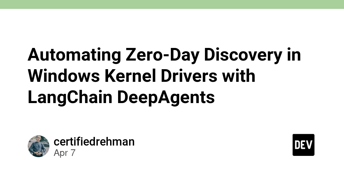 Tự động phát hiện lỗ hổng Zero-Day trên driver Windows kernel bằng LangChain DeepAgents