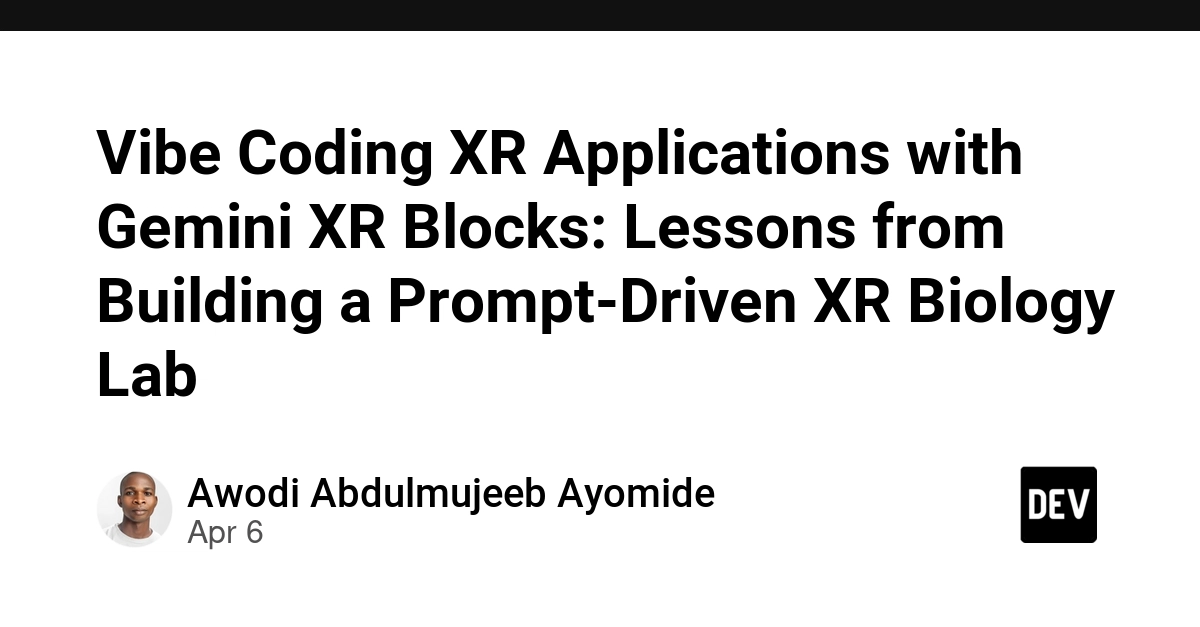 Vibe Coding XR với Gemini XR Blocks: Bài học từ việc xây dựng phòng thí nghiệm sinh học 3D
