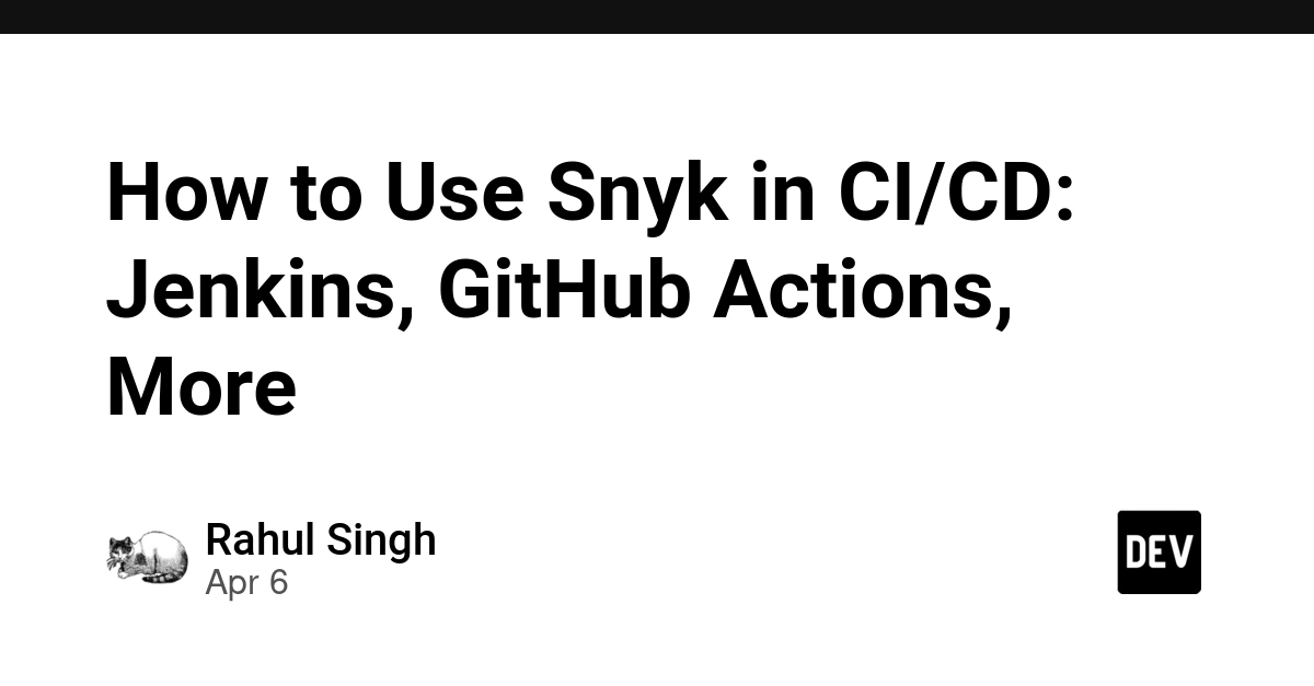 Hướng dẫn tích hợp Snyk trong CI/CD: Jenkins, GitHub Actions và các nền tảng phổ biến