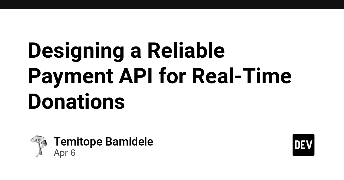 Thiết kế API thanh toán tin cậy cho quy trình quyên góp trực tuyến