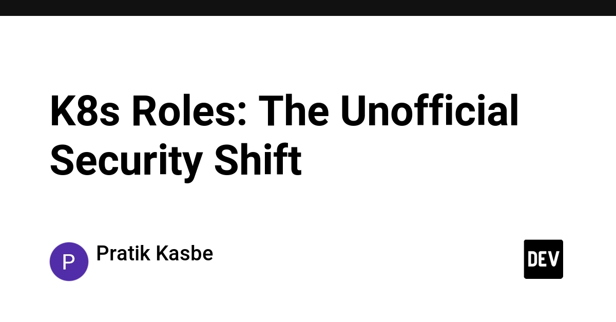 Vai trò K8s: Khi kỹ sư DevOps trở thành chuyên gia bảo mật