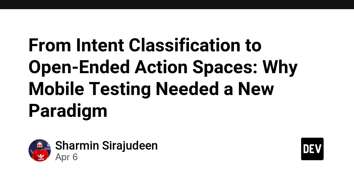 Từ Phân loại Ý định đến Không gian Hành động Mở rộng: Tại sao Kiểm thử Di động Cần Mô hình Mới