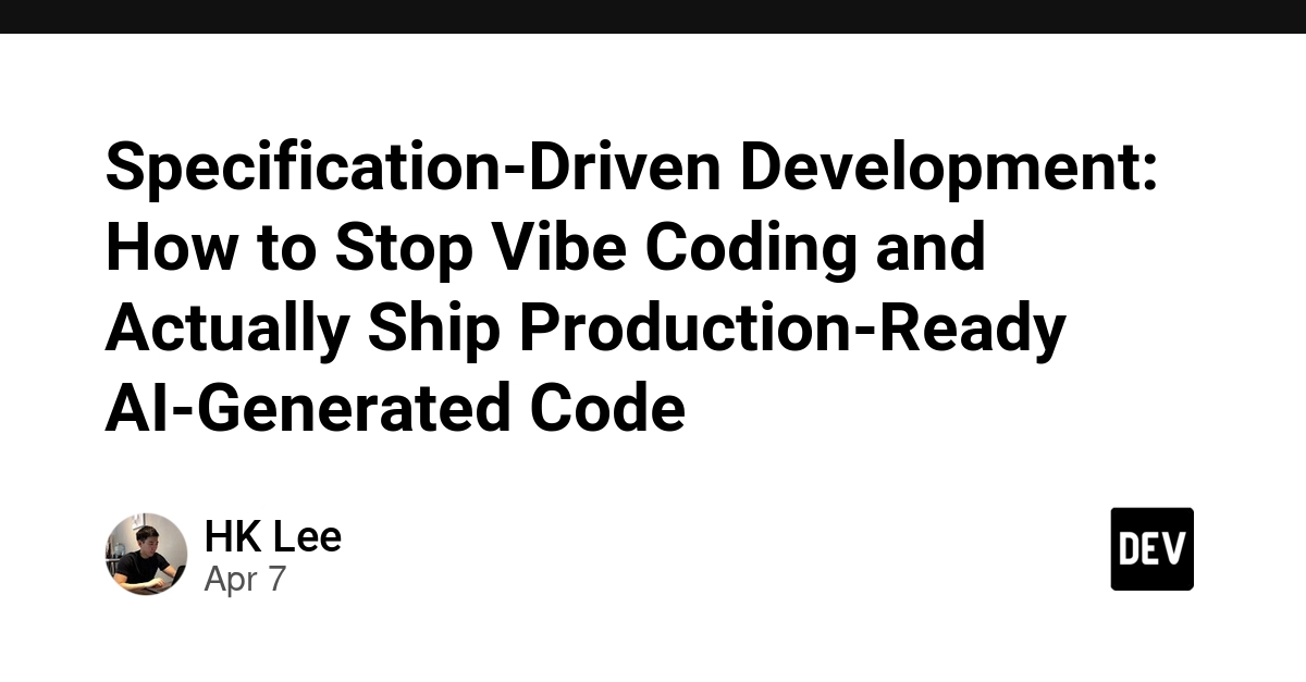 Phát Triển Dựa Trên Đặc Tả (SDD): Giải Pháp Cho Mã AI Chuẩn Sản Xuất Không Còn "Vibe Coding"