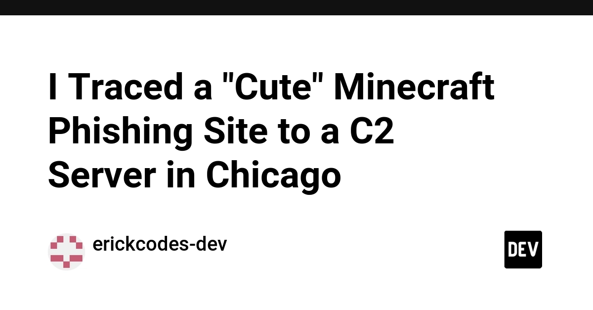 Truy vết mạng lưới lừa đảo Minecraft gửi dữ liệu người dùng đến máy chủ C2 tại Chicago