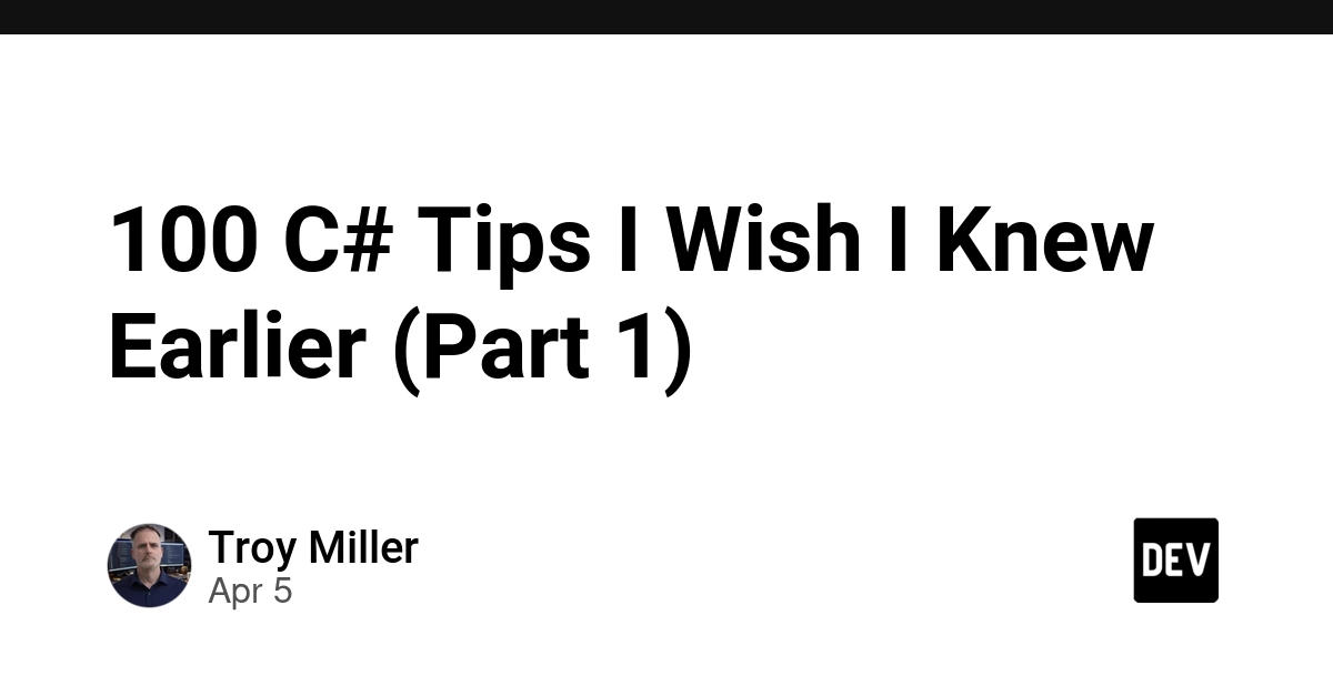 25 mẹo C# tôi ước biết sớm hơn (Phần 1)
