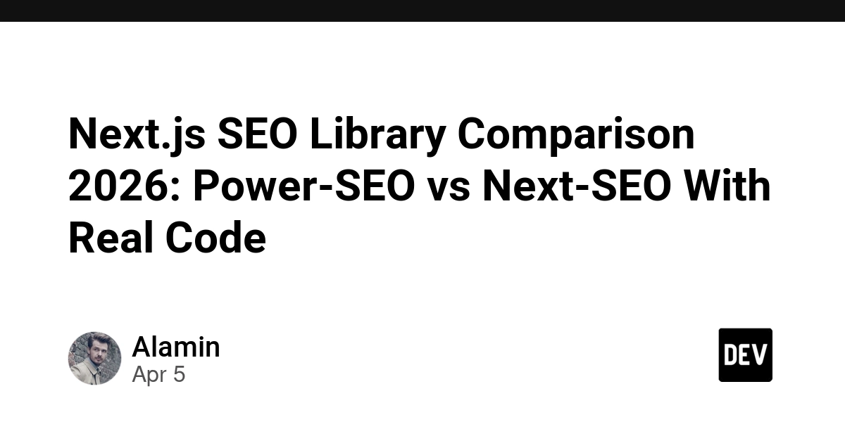 So sánh thư viện SEO Next.js 2026: Power-SEO hay Next-SEO?