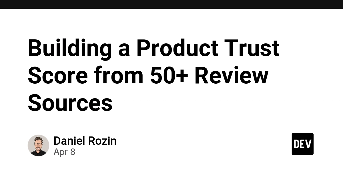 Xây dựng hệ thống Trust Score: Tổng hợp đánh giá từ hơn 50 nguồn để loại bỏ dữ liệu nhiễu