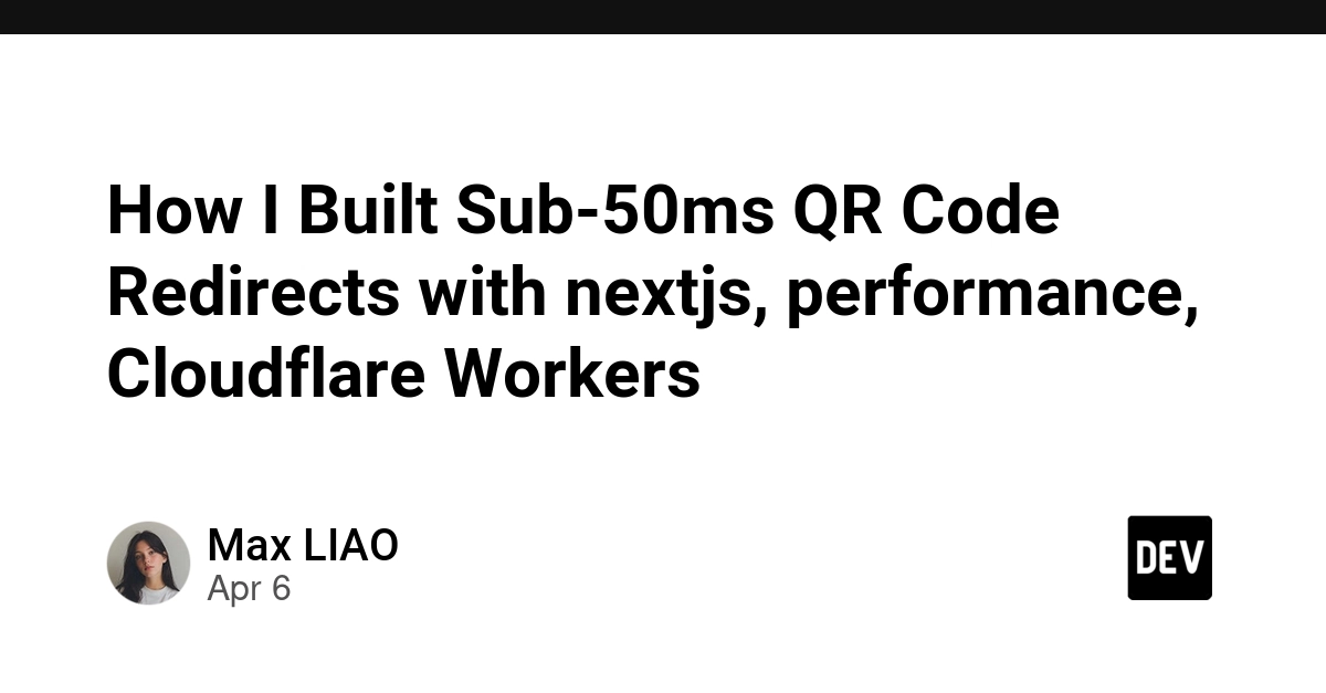 Cách tôi tối ưu hóa chuyển hướng QR Code xuống dưới 50ms với Cloudflare Workers