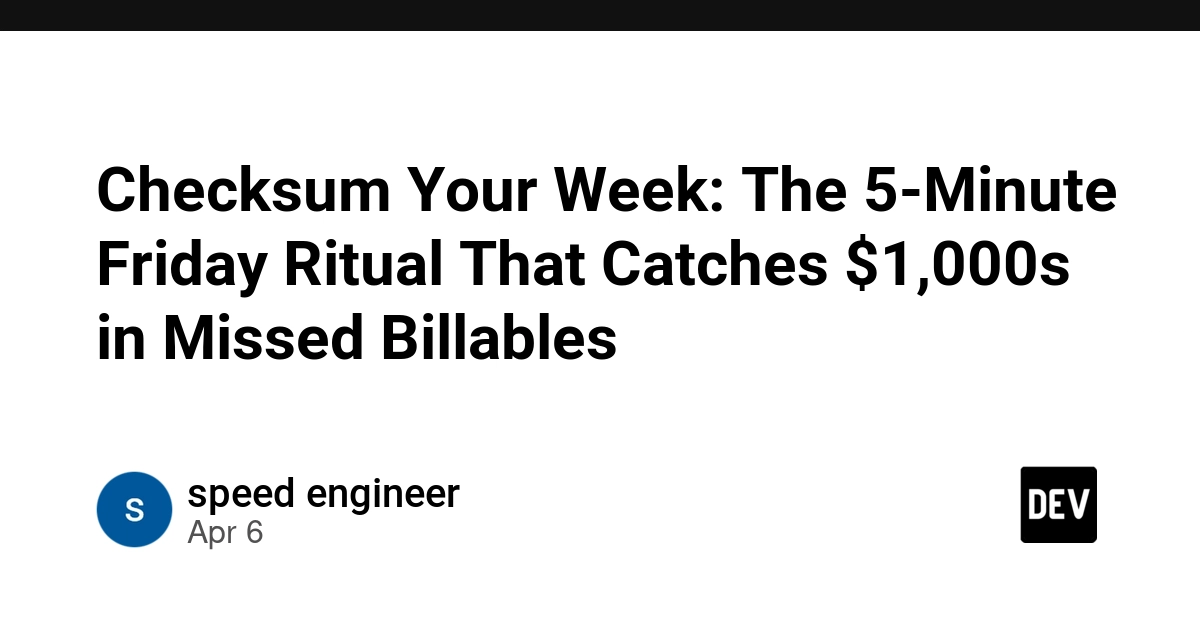 "Checksum" Tuần Làm Việc: Nghi Thức 5 Phút Thứ Sáu Giúp Truy Thu Hàng Nghìn USD Bị Bỏ Lỡ