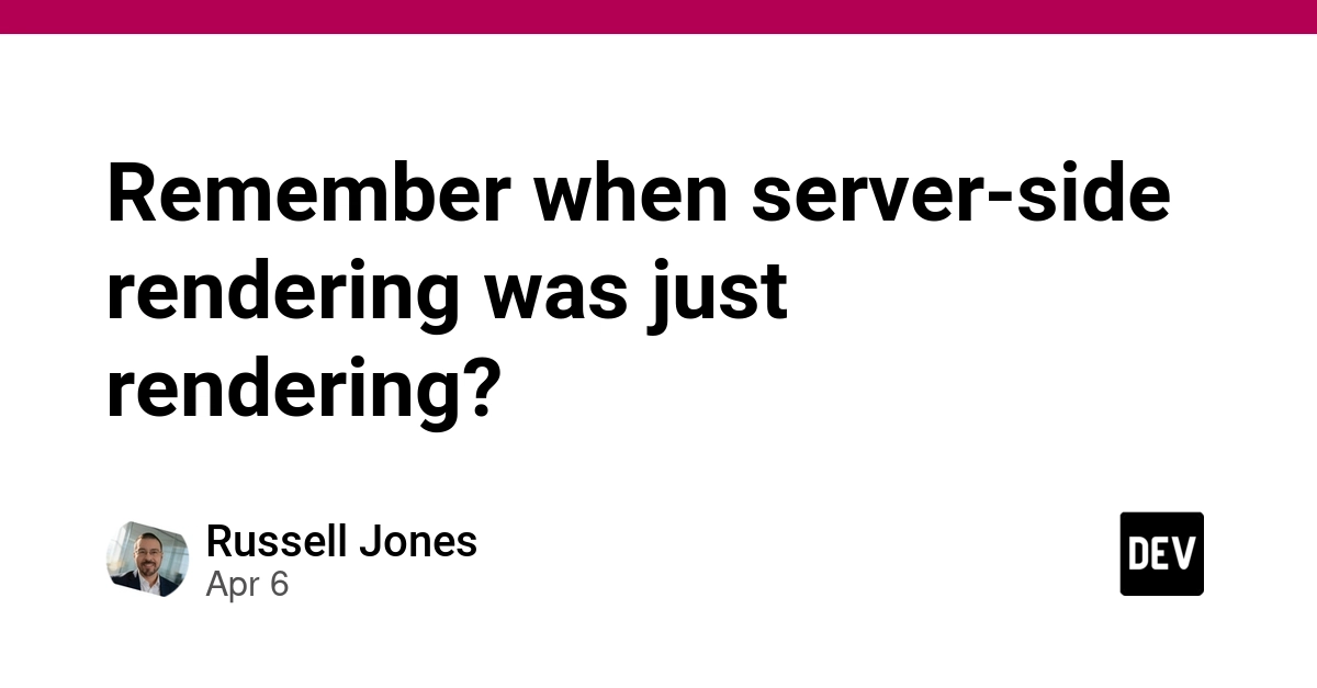 Server-Side Rendering: Khi định nghĩa này thực sự chỉ là việc render từ máy chủ