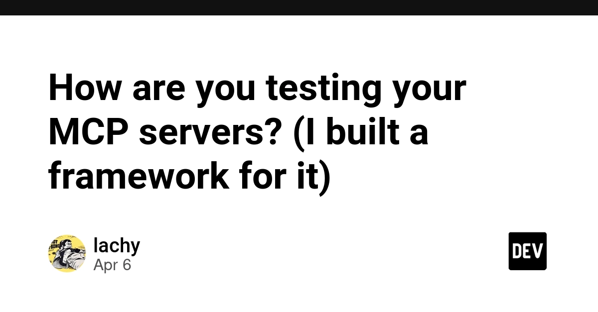 Giải quyết bài toán kiểm thử MCP Servers với framework mới @lachytonner/mcp-test