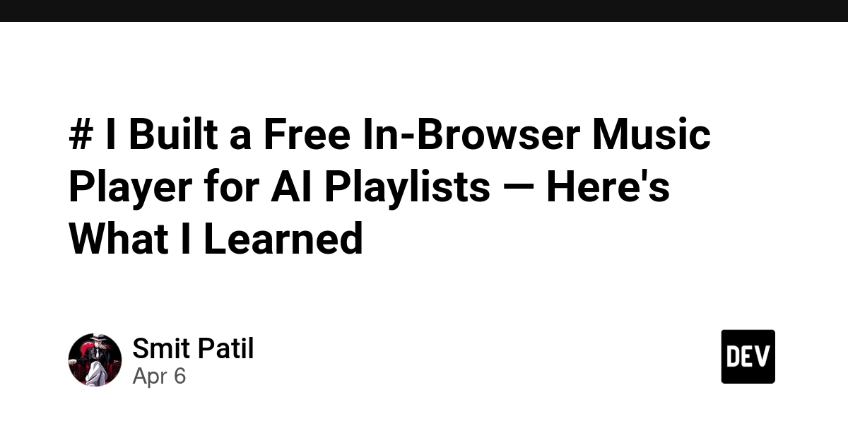 Xây dựng trình phát nhạc trên trình duyệt cho AI Playlist: Bài học từ Vanilla JS