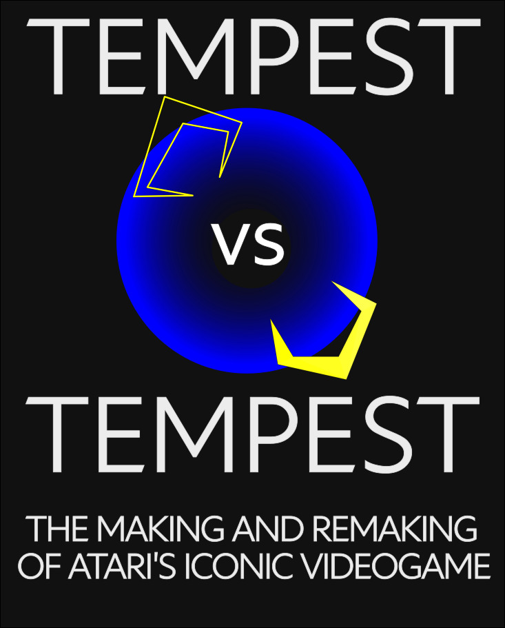Tempest vs. Tempest: Hành trình tạo dựng và tái tạo tựa game kinh điển của Atari