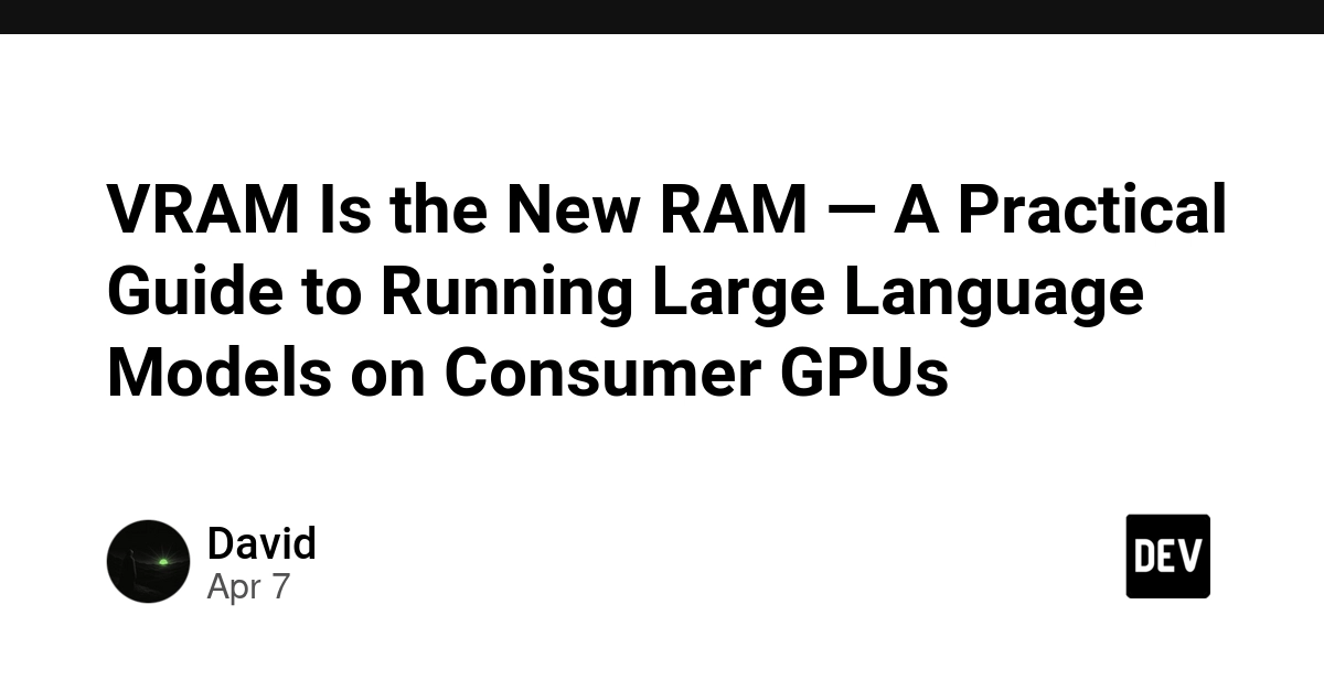 VRAM là "RAM" mới: Hướng dẫn thực tế chạy Large Language Models trên GPU phổ thông