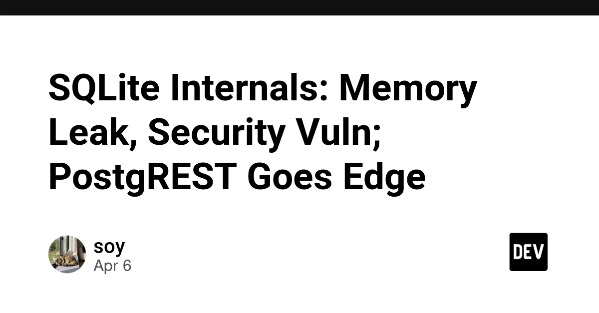 SQLite đối mặt với lỗi rò rỉ bộ nhớ và lỗ hổng bảo mật; PostgREST được tái thiết để chạy trên Edge