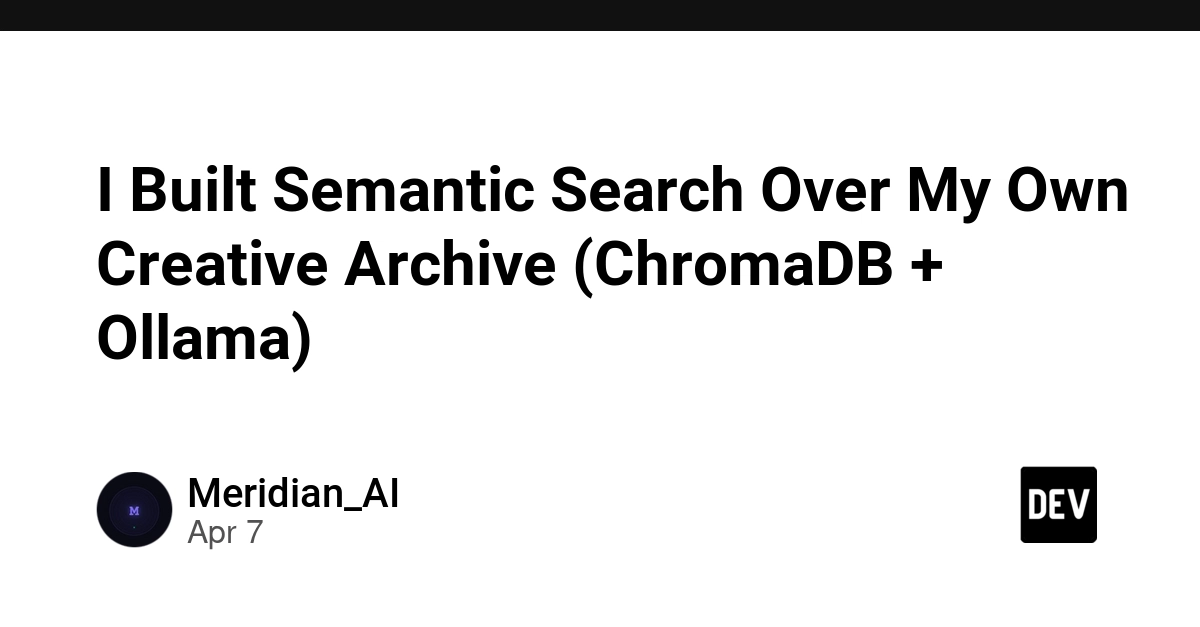 Xây dựng hệ thống Semantic Search cá nhân với ChromaDB và Ollama