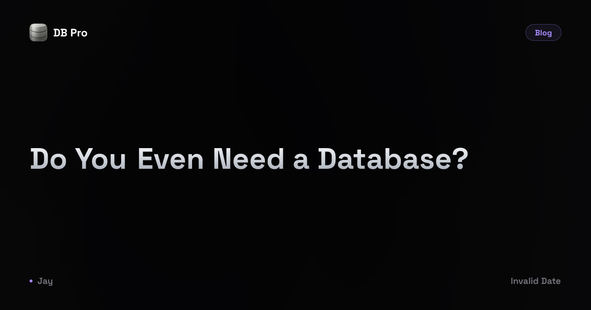 Bạn có thực sự cần một Database cho Ứng dụng của mình?