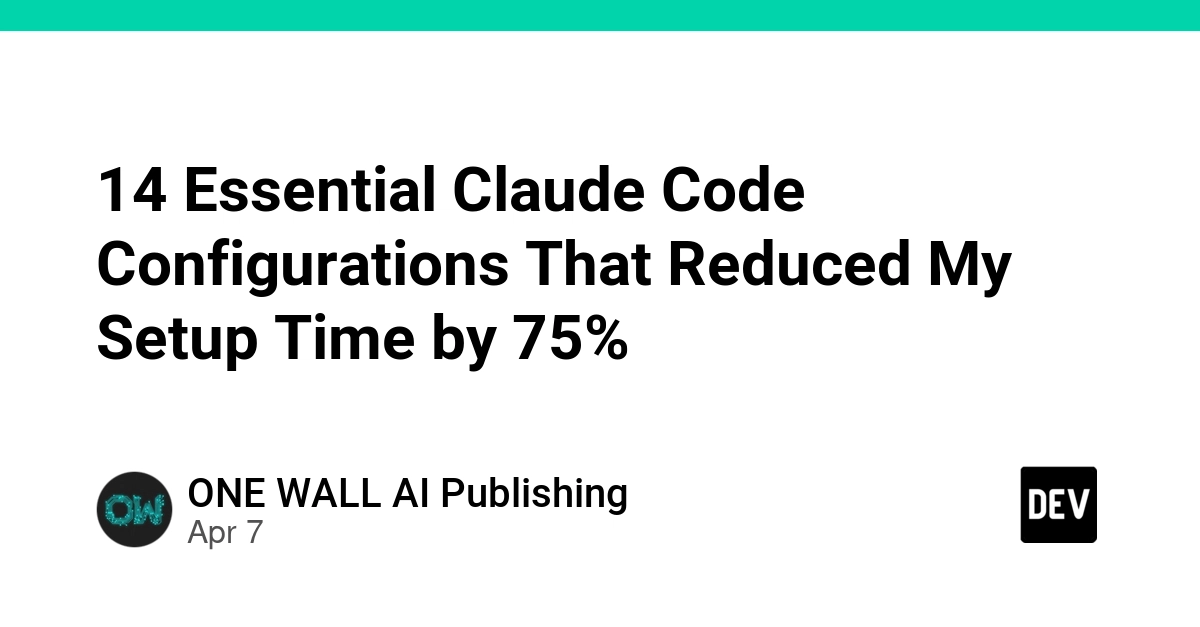 14 Cấu Hình Quan Trọng Giúp Giảm 75% Thời Gian Cài Đặt Claude Code