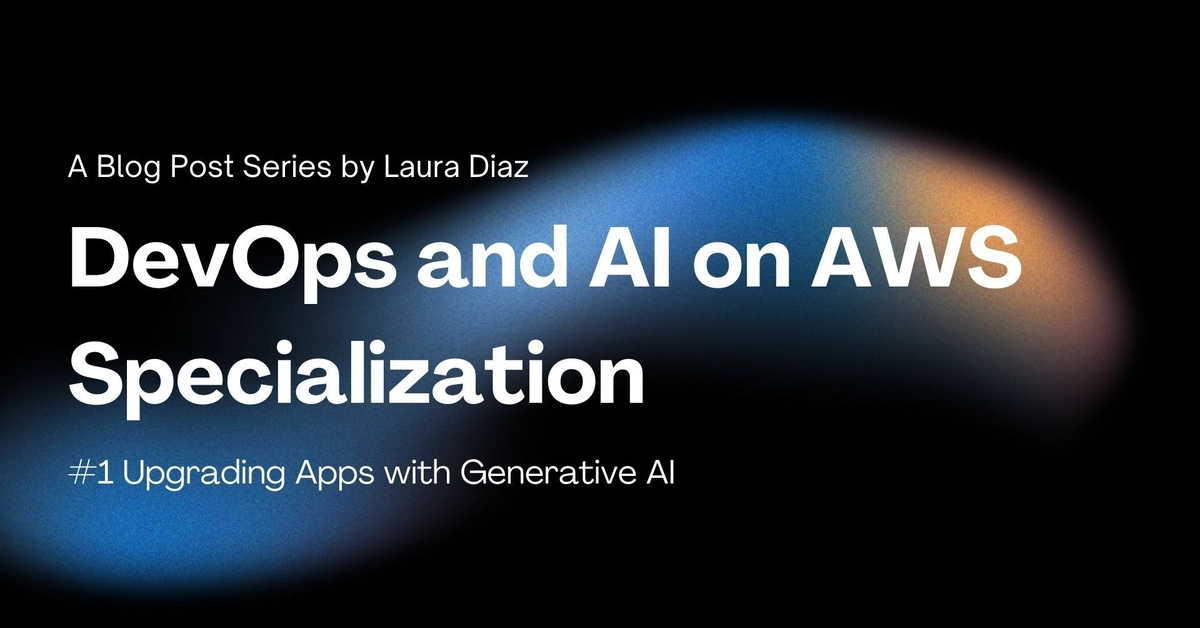 Nâng cấp ứng dụng với Generative AI trên AWS: Hành trình từ lý thuyết đến thực hành