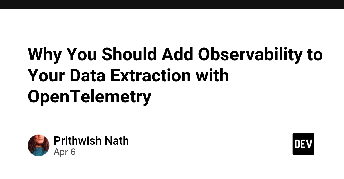 Tại sao bạn nên thêm Observability vào quy trình trích xuất dữ liệu với OpenTelemetry