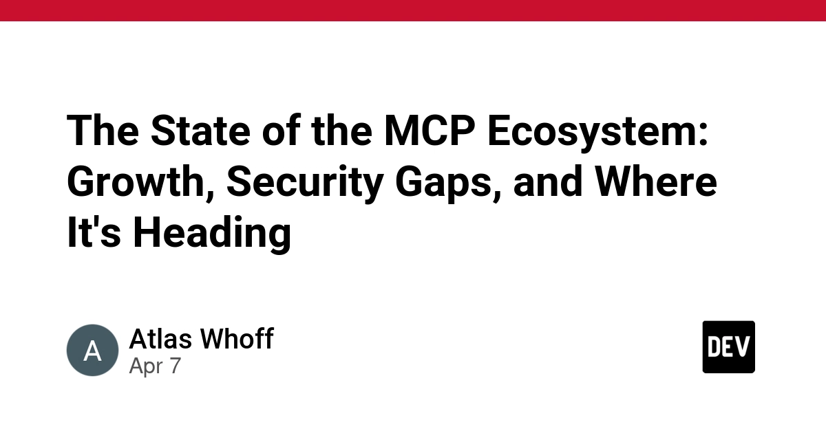 Hệ sinh thái MCP: Sự bùng nổ tăng trưởng, Lỗ hổng bảo mật và Tương lai