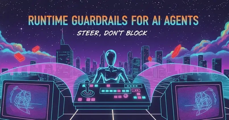 Guardrails cho AI Agent: Cơ chế "Steer" giúp tự sửa lỗi thay vì chặn đứng
