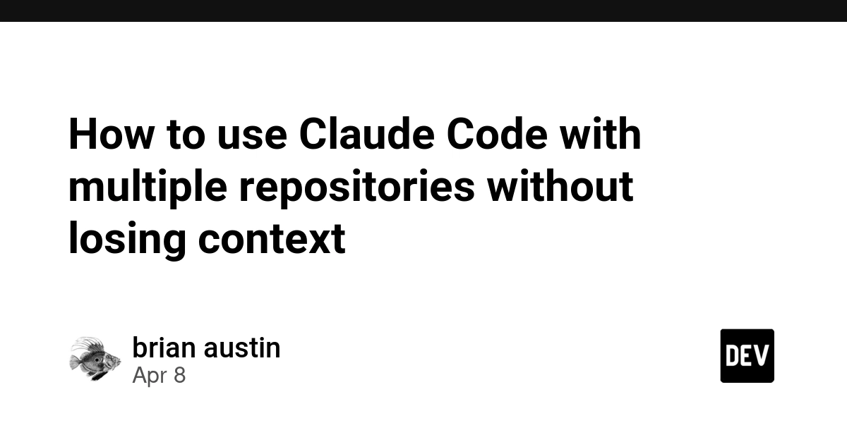 Cách sử dụng Claude Code với nhiều repository mà không mất ngữ cảnh