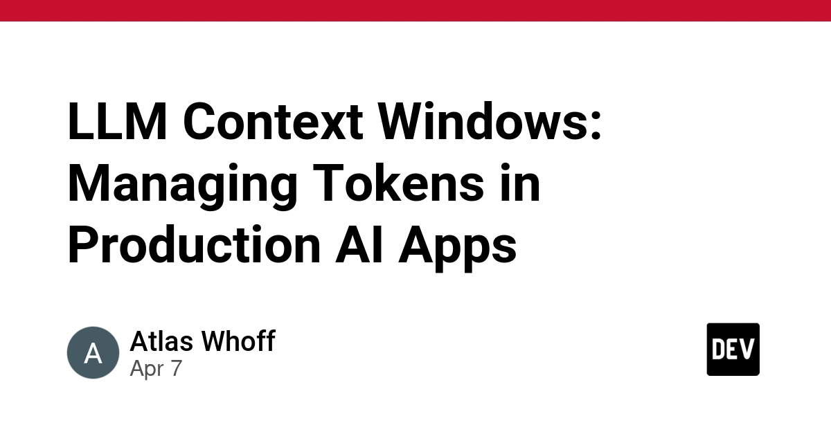 Quản lý Context Window trong Ứng dụng AI Sản Xuất với Mô hình LLM