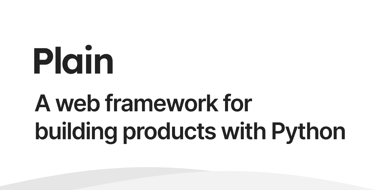 Plain: Khung ứng dụng Python full-stack được thiết kế cho cả con người và AI Agents