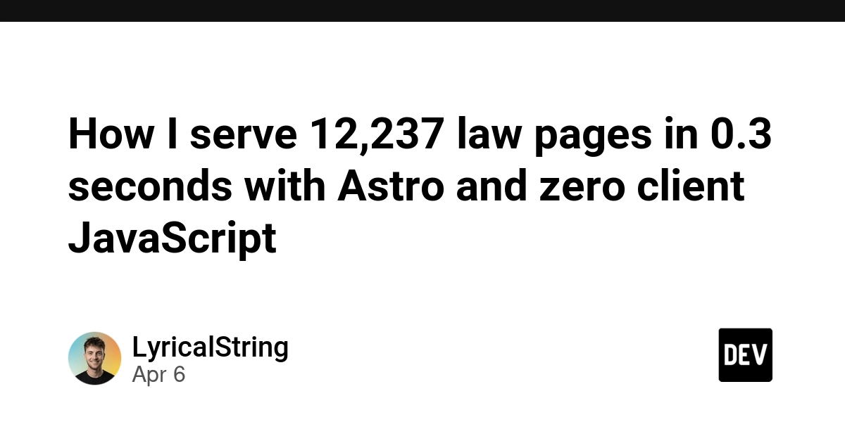 Phục vụ 12.237 trang luật chỉ trong 0,3 giây với Astro và Zero Client JavaScript