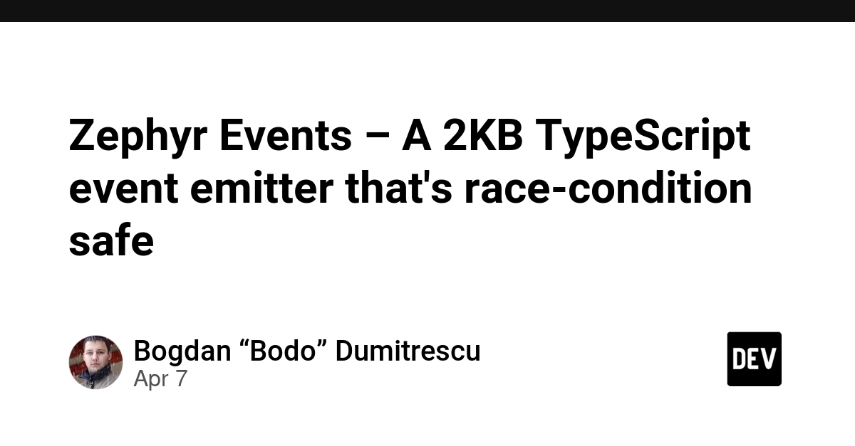 Zephyr Events: Event emitter TypeScript siêu nhẹ (2KB) khắc phục lỗi điều kiện tranh chấp