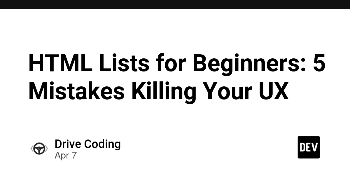 HTML cho người mới bắt đầu: 5 sai lầm nghiêm trọng về danh sách đang làm hỏng UX