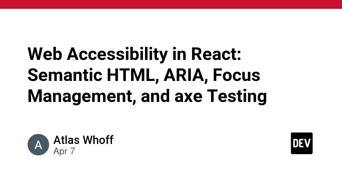 Tối ưu khả năng truy cập trong React: HTML ngữ nghĩa, ARIA và kiểm thử tự động