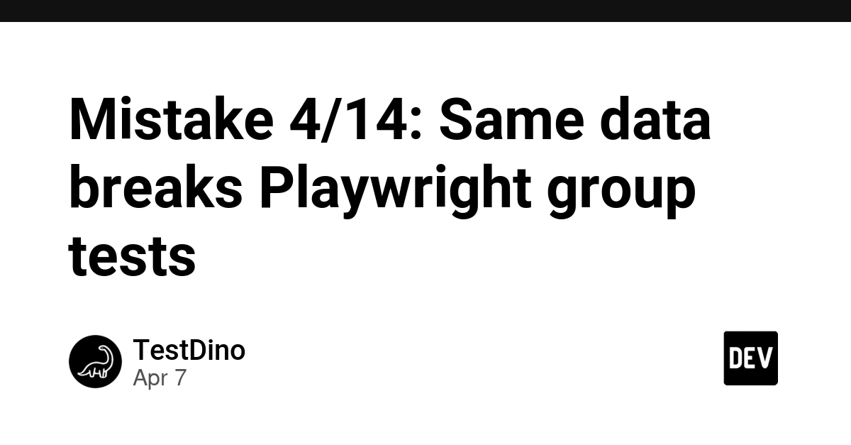 Lỗi Phổ Biến Trong Playwright: Dữ Liệu Cứng Gây Xung Đột Khi Chạy Test Song Song