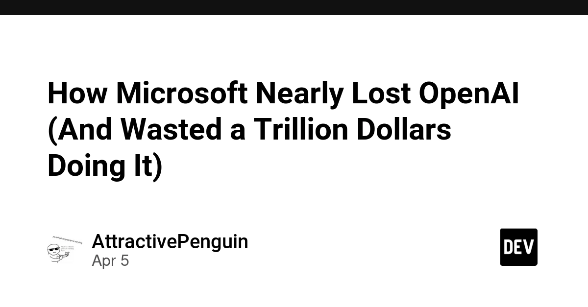 Làm Sao Microsoft Suýt Đánh Mất OpenAI (Và Bốc Hơi Nghìn Tỷ Đổi Lấy Bài Học Quản Trị)