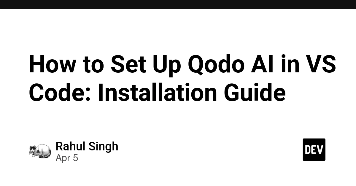 Hướng dẫn cài đặt Qodo AI trong VS Code: Tạo test và review code với AI
