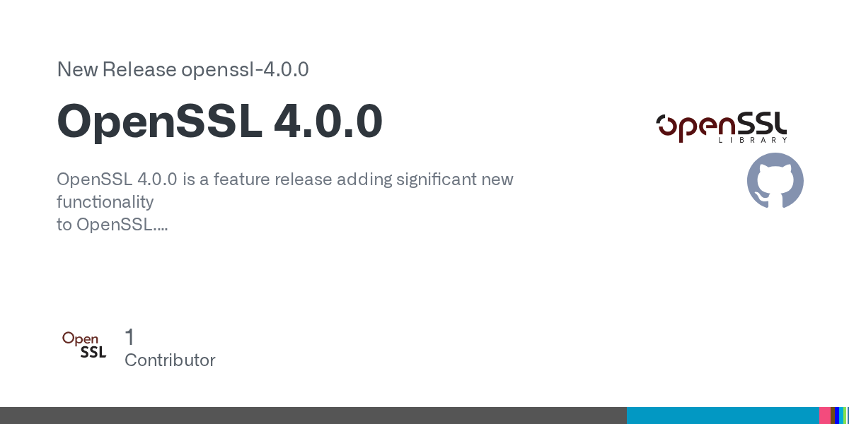 OpenSSL 4.0.0 chính thức ra mắt: Loại bỏ SSLv3, bổ sung ECH và thuật toán hậu lượng tử