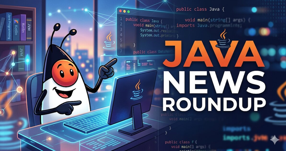 Tổng hợp tin tức Java: Các bản cập nhật mới cho GraalVM, Spring AI, Quarkus và JDK 27