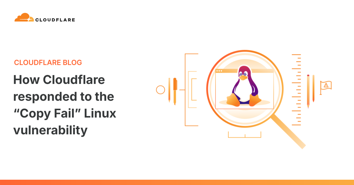 Cách Cloudflare ứng phó với lỗ hổng "Copy Fail" nghiêm trọng trên Linux