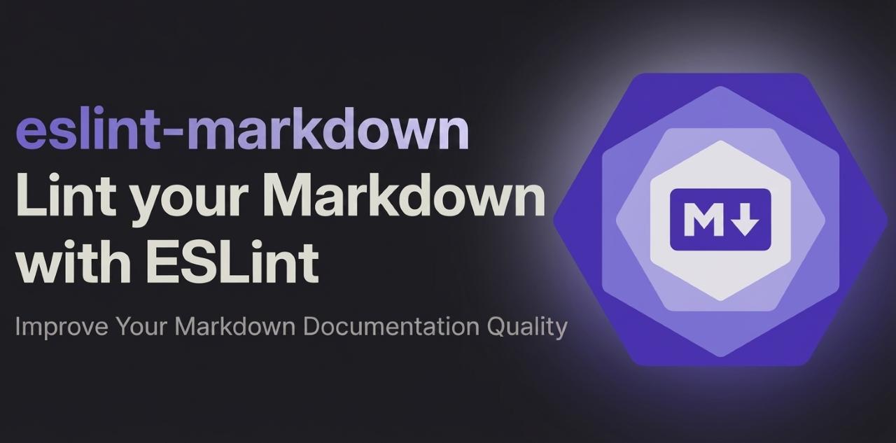 eslint-markdown: Công cụ "soi" lỗi Markdown nhờ sức mạnh của ESLint