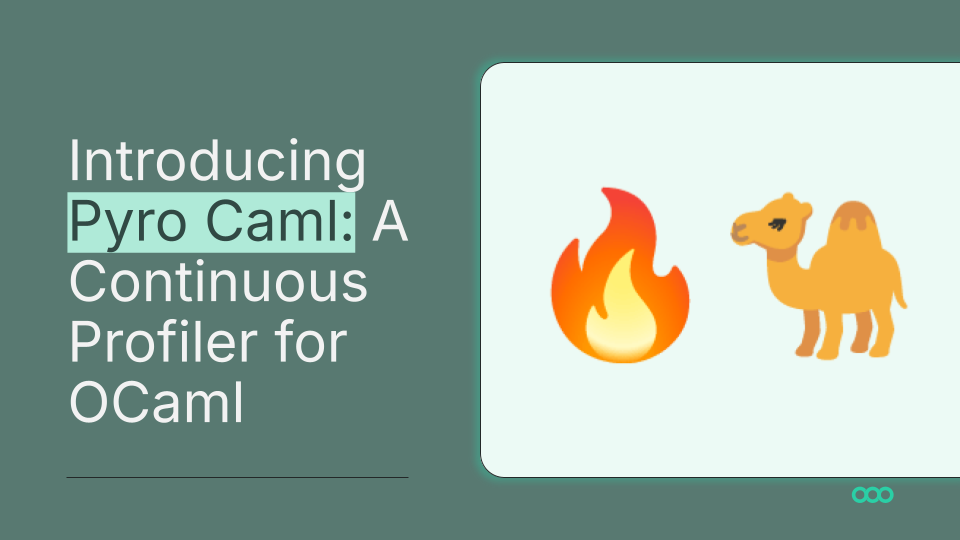 Giới thiệu Pyro Caml: Trình profiling liên tục dành cho ngôn ngữ OCaml